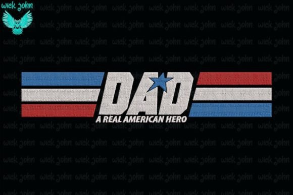 Dad a Real American Hero